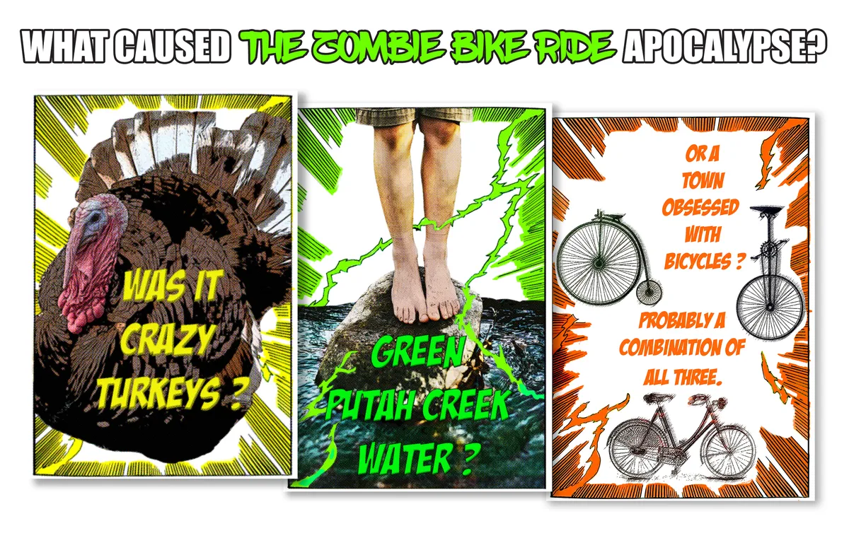 A humorous graphic asking whether crazy turkeys, green Putah Creek water or a town obsessed with bicycles caused the Zombie Bike Ride apocalypse.